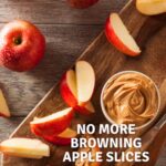 How do you keep apples from turning brown? Like these.